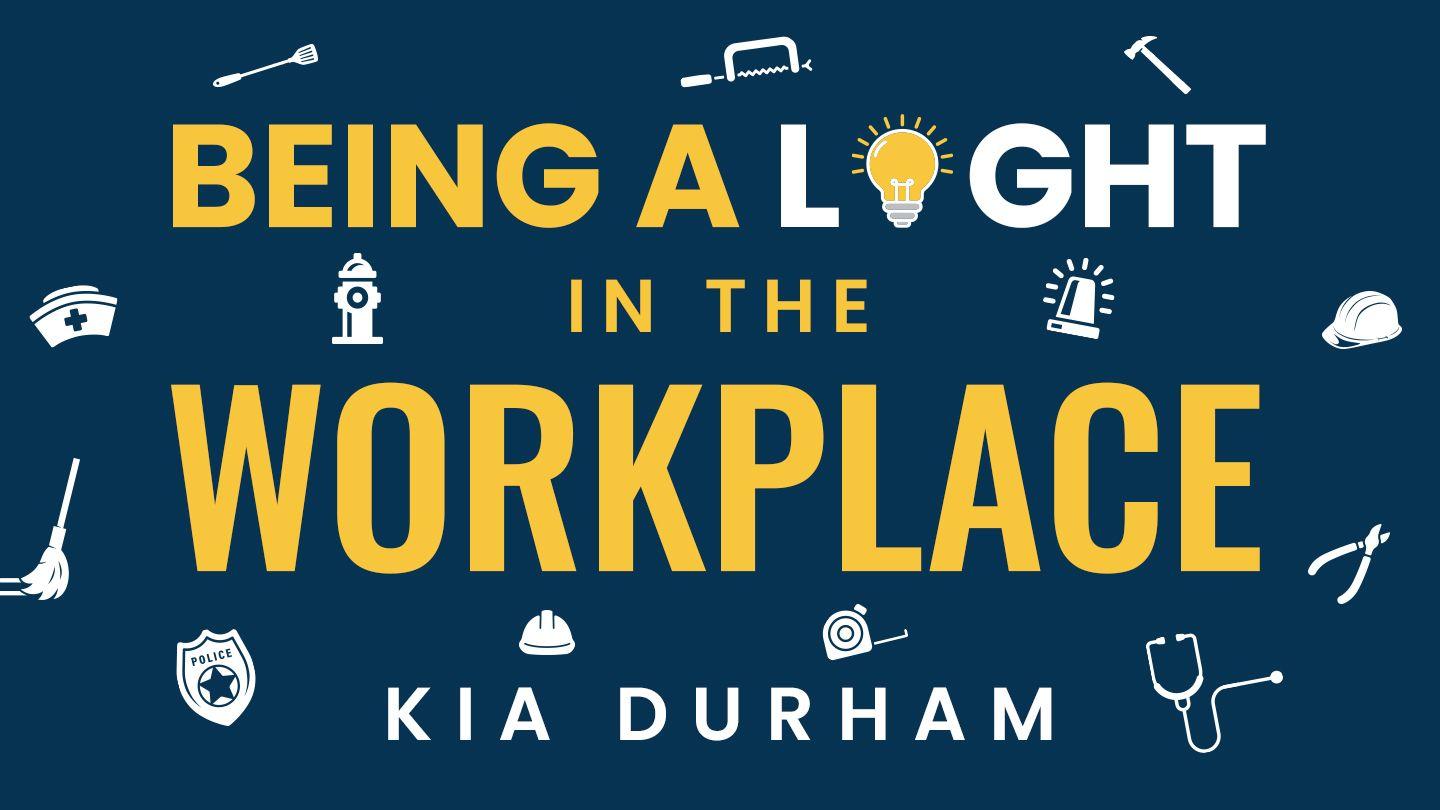 Being a Light in the Workplace