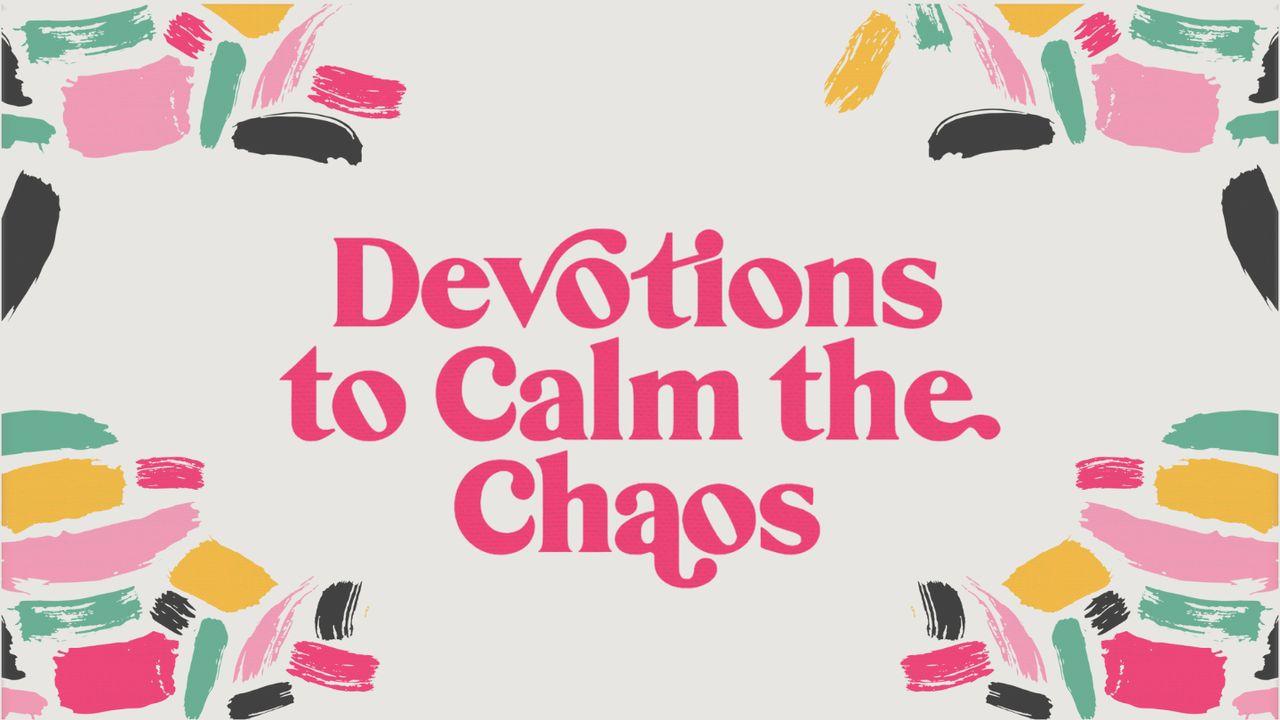 Devotions to Calm the Chaos