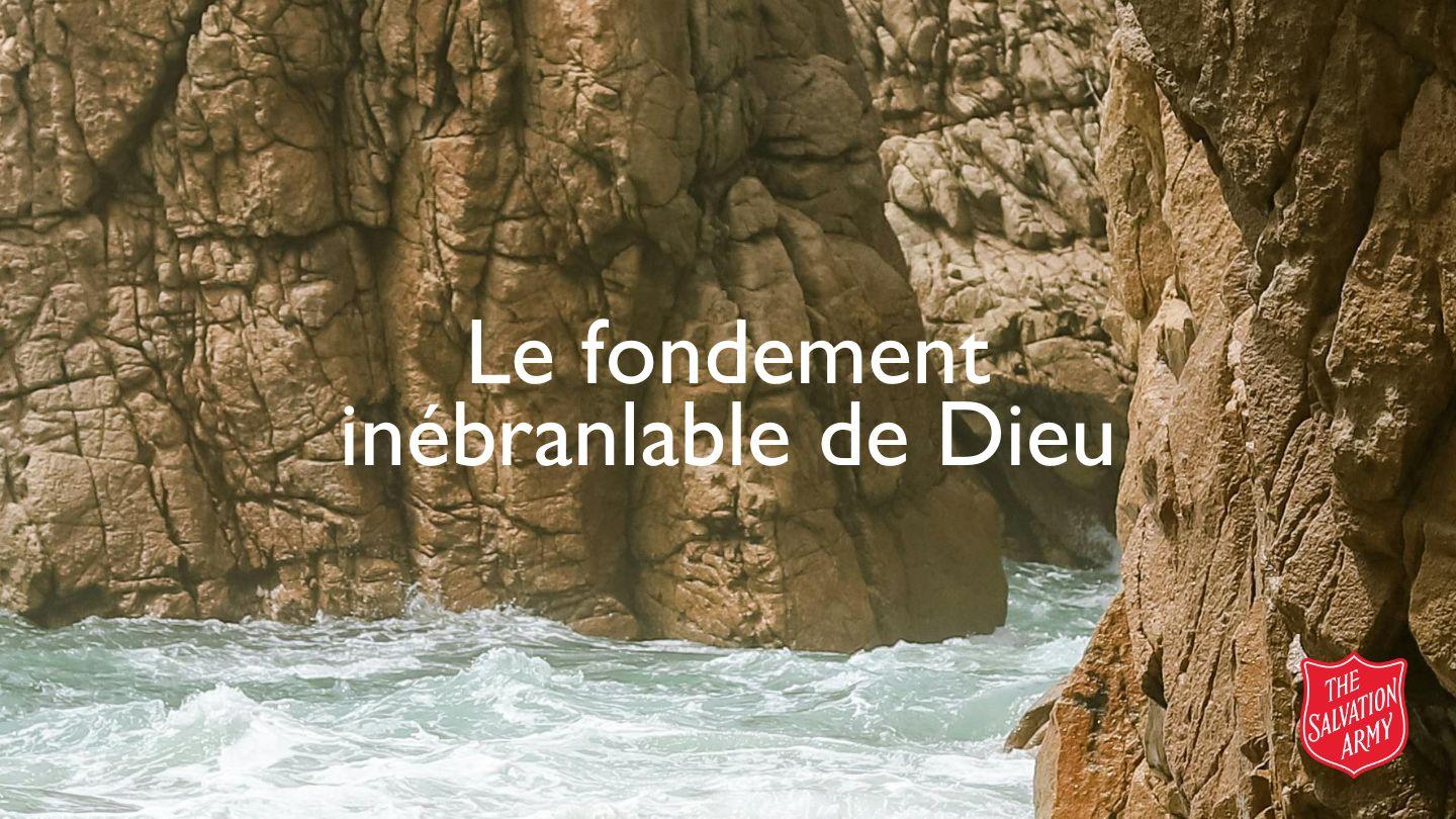 Le Fondement Inébranlable De Dieu Luc 24:25-32 Parole de Vie 2017