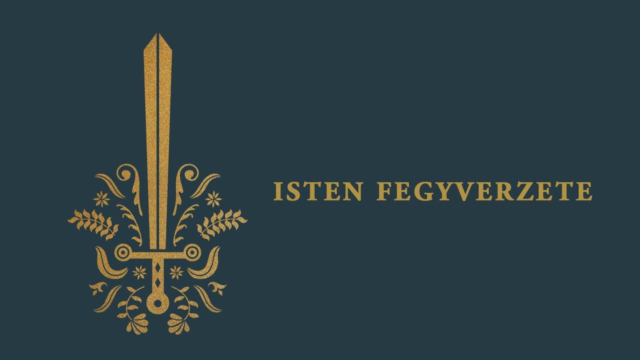 Isten Fegyverzete - Isten Védelmében és Erejében Járni