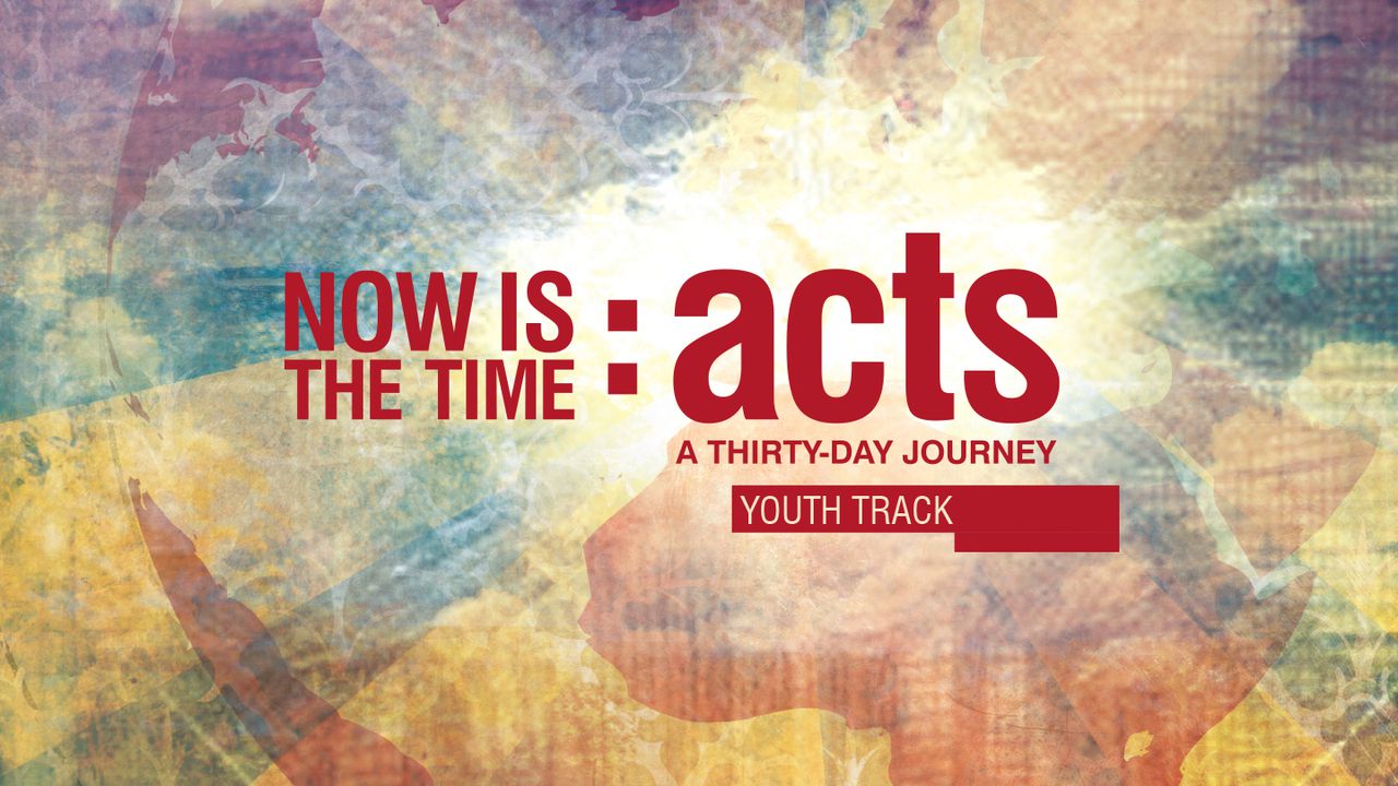 Now Is The Time: Acts Youth Journey