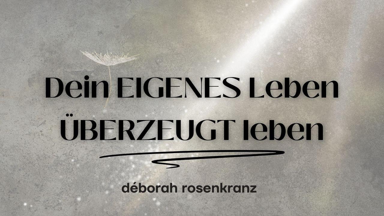 Dein EIGENES Leben ÜBERZEUGT leben