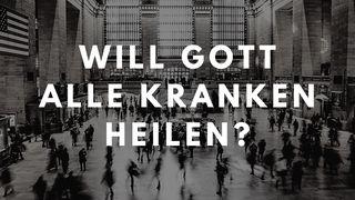 Will Gott alle Kranken heilen? ЛукӀа 4:18-19 Пак Калам