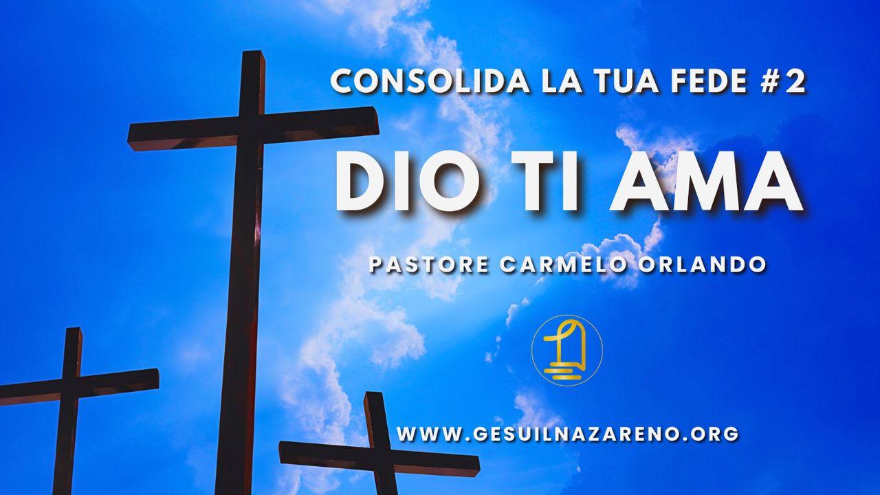 Consolida La Tua Fede #2 Dio Ti Ama
