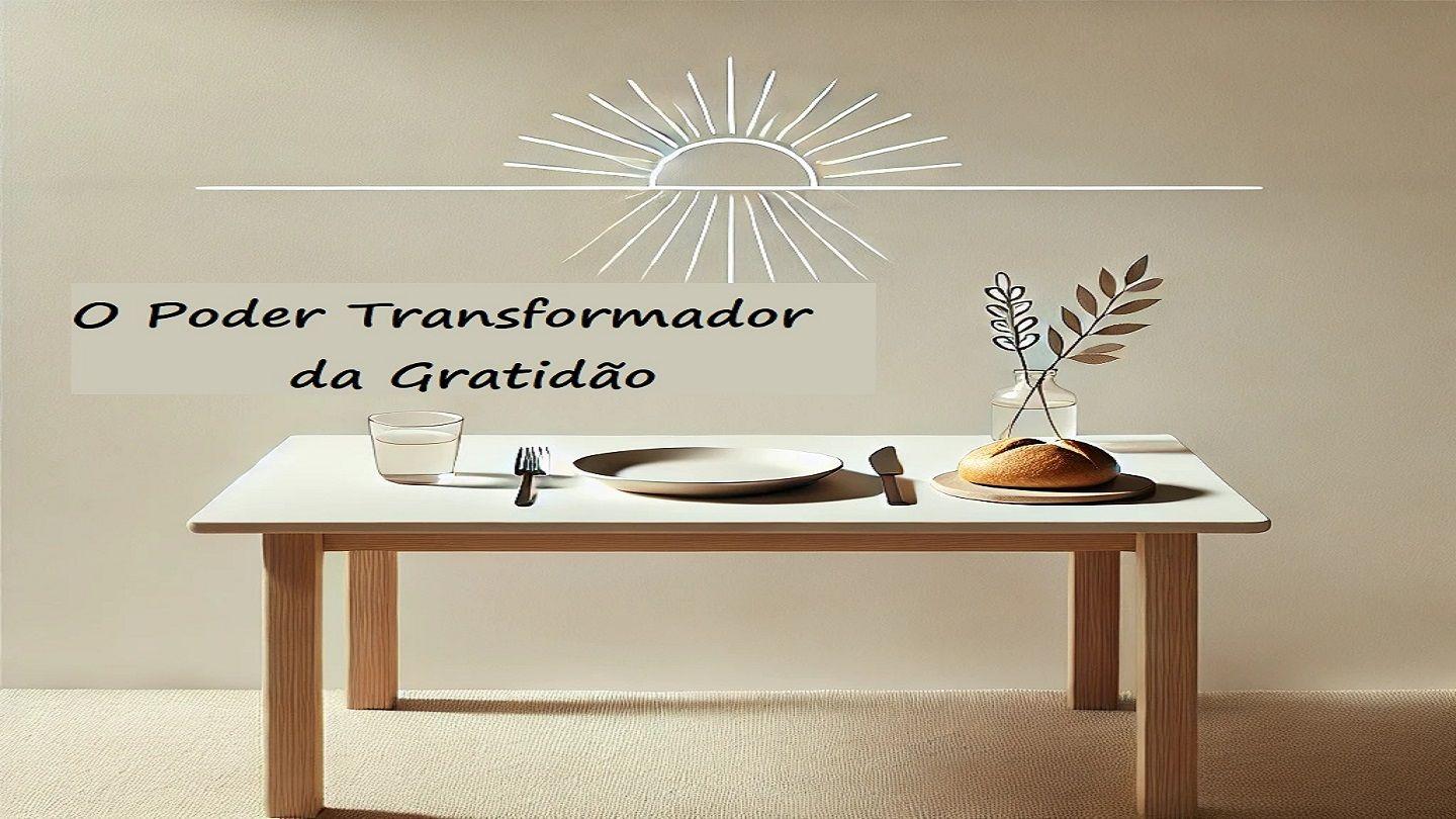 O Poder Transformador da Gratidão Tiago 2:17-18 Nova Almeida Atualizada