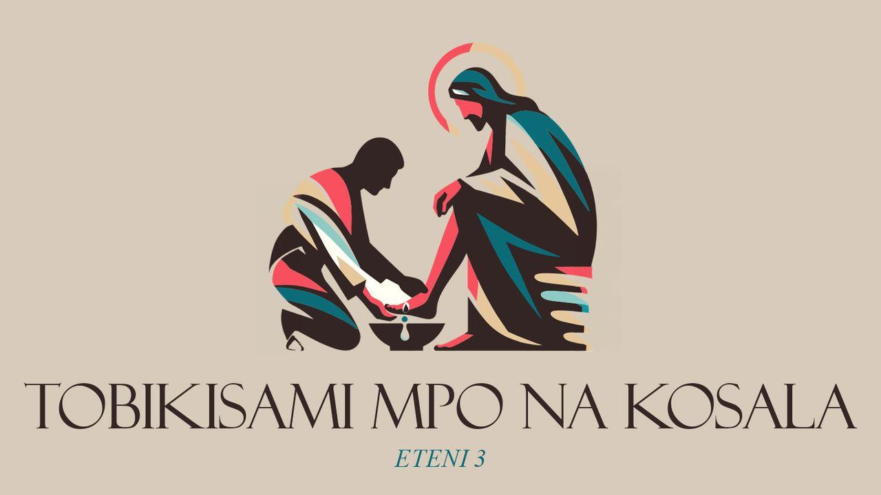 Tobikisami Mpo Na Kosala | Eteni 3