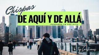Chispas De Aquí Y De Allá Filipenses 4:8 Traducción en Lenguaje Actual