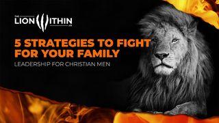 TheLionWithin.Us: 5 Simple Strategies to Fight for Your Family Proverbs 3:24-26 New International Version (Anglicised)