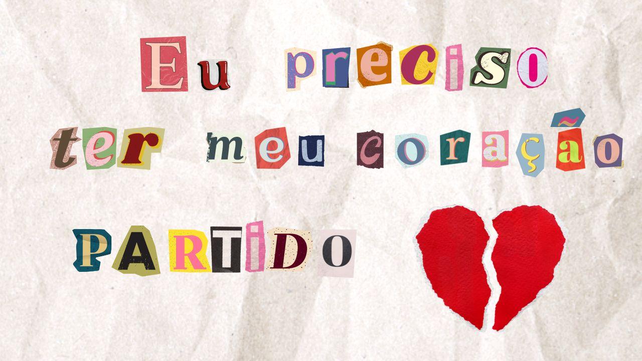 Eu Preciso Ter Meu Coração Partido