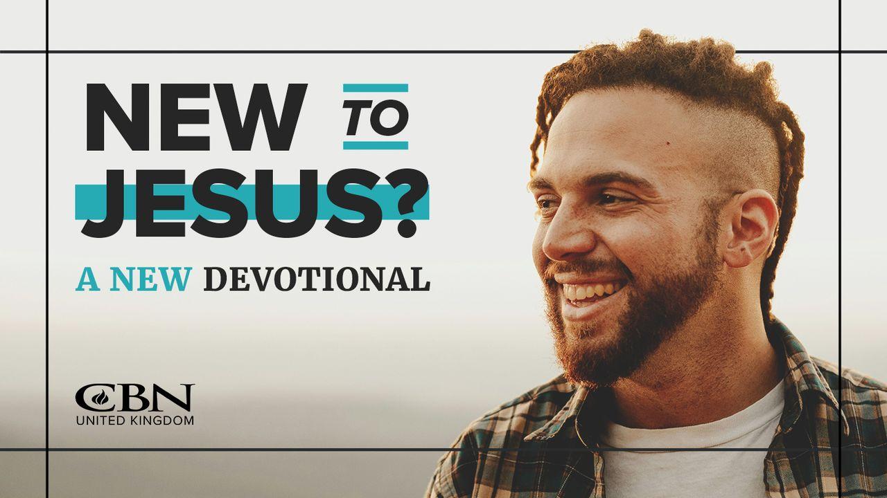 New to Jesus?