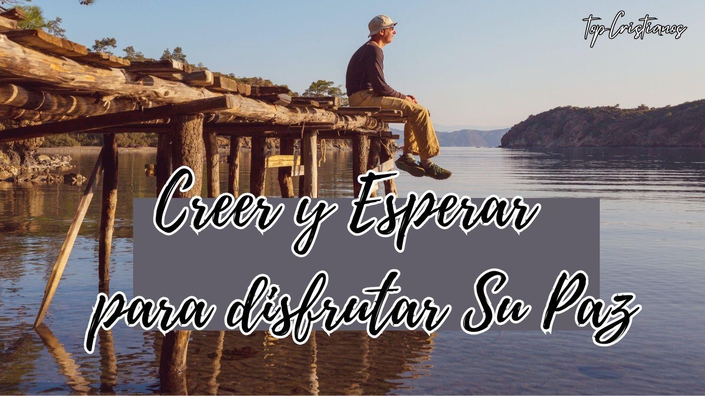 Creer Y Esperar Para Disfrutar Su Paz Salmos 91:1-3 Traducción en Lenguaje Actual