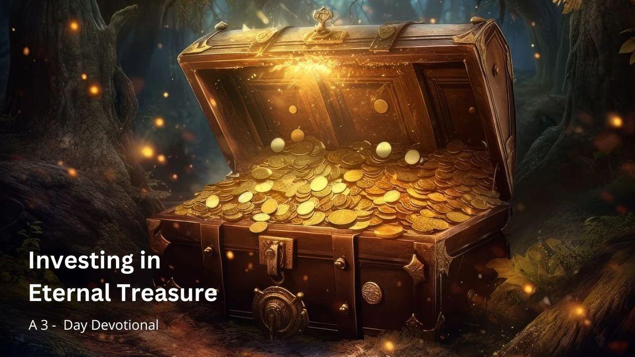 Investing in Eternal Treasure