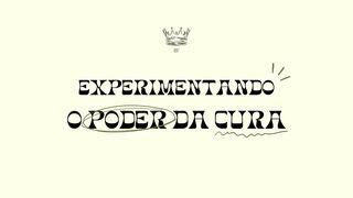 Experimentando O Poder Da Cura Lucas 8:47-48 Bíblia Sagrada: Versão Fácil de Ler
