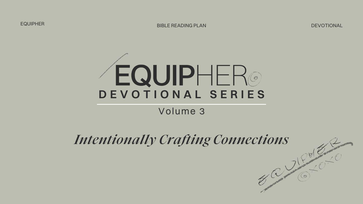 EquipHer Vol. 3: "Intentionally Crafting Connections" Matthew 17:9-13 King James Version