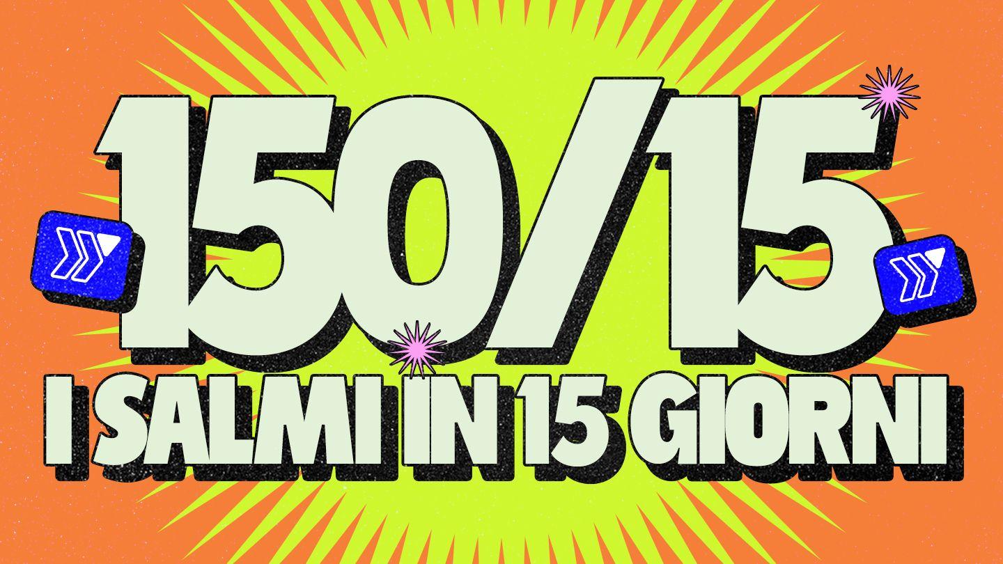 150/15 - I Salmi In 15 Giorni