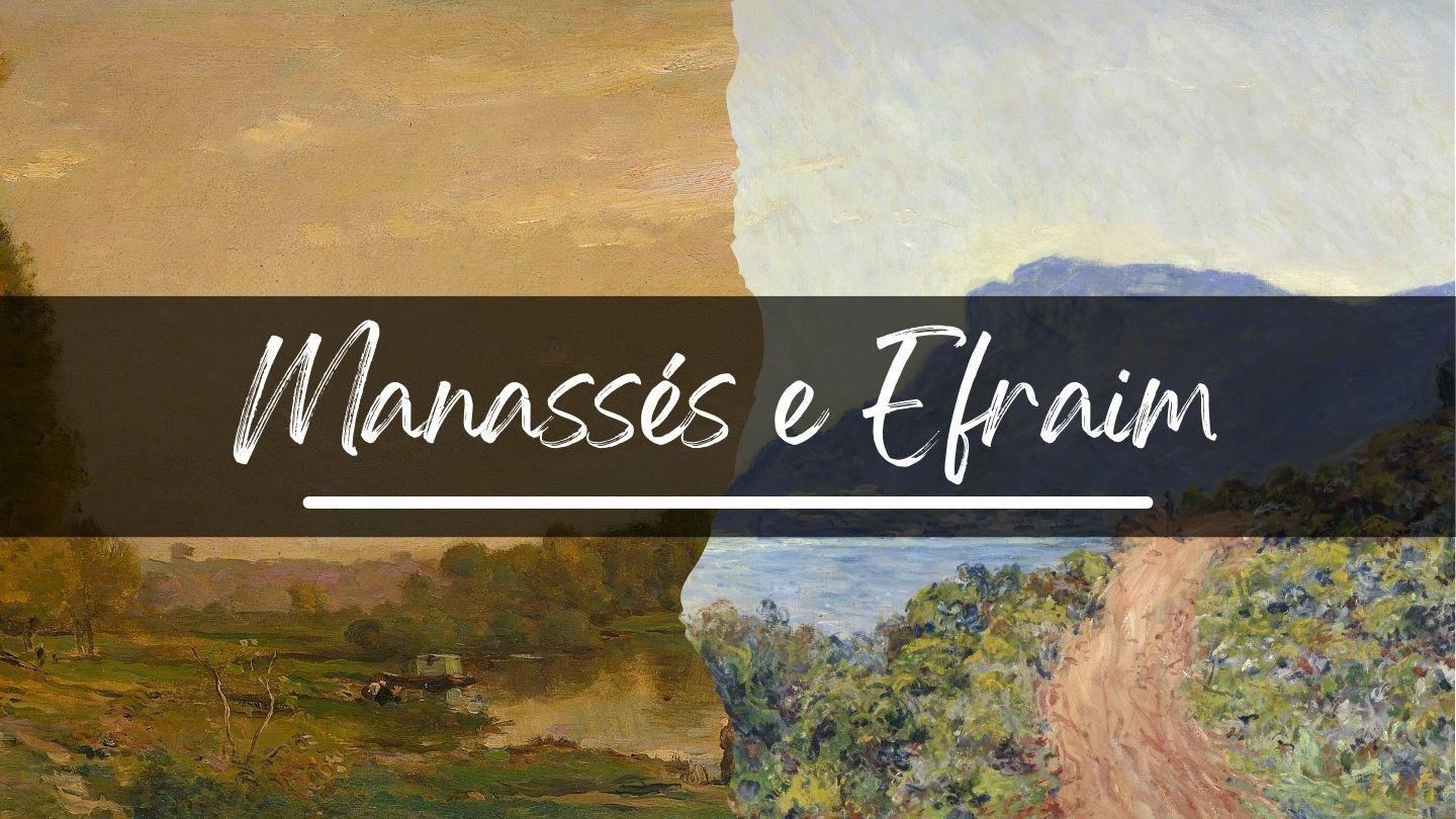 Manassés E Efraim Isaías 43:18-21 Almeida Revista e Corrigida