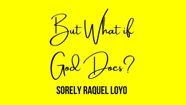 But What if God Does?