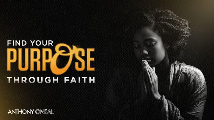 Finding Your Purpose Through Faith