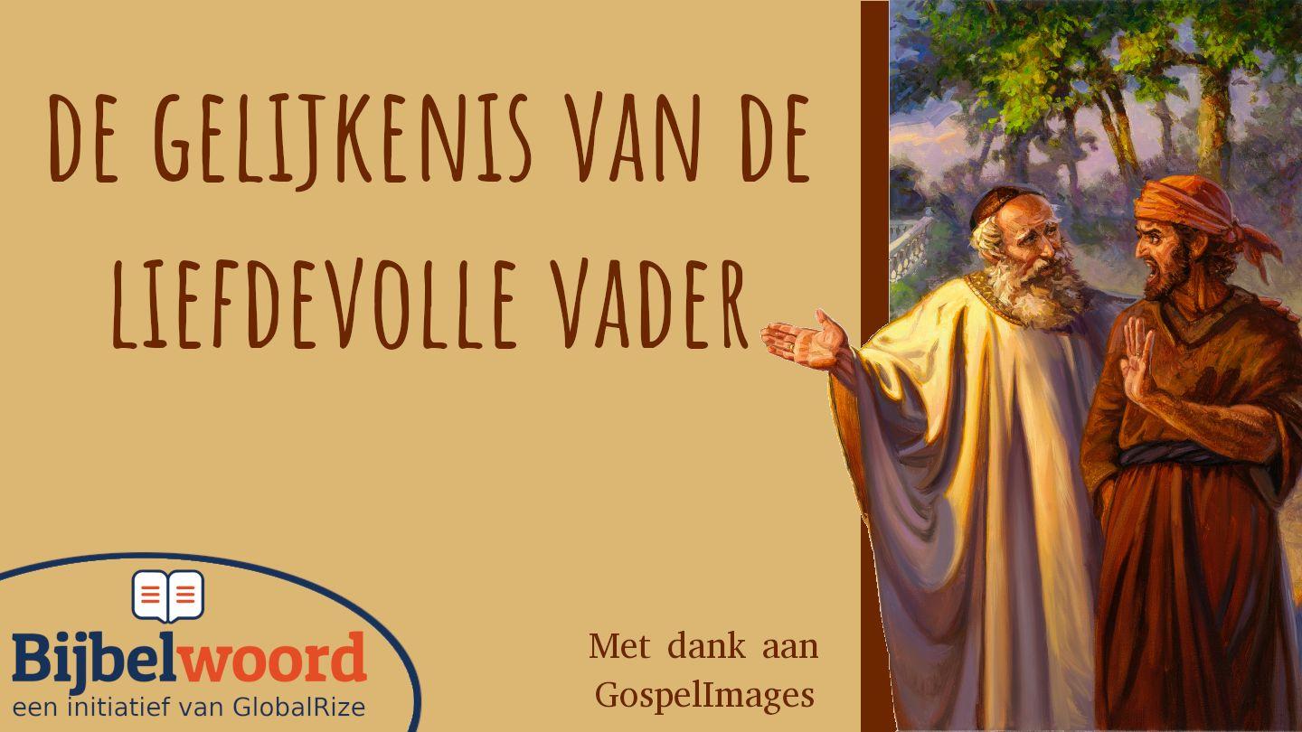De gelijkenis van de liefdevolle vader Jesaja 55:6-13 NBG-vertaling 1951