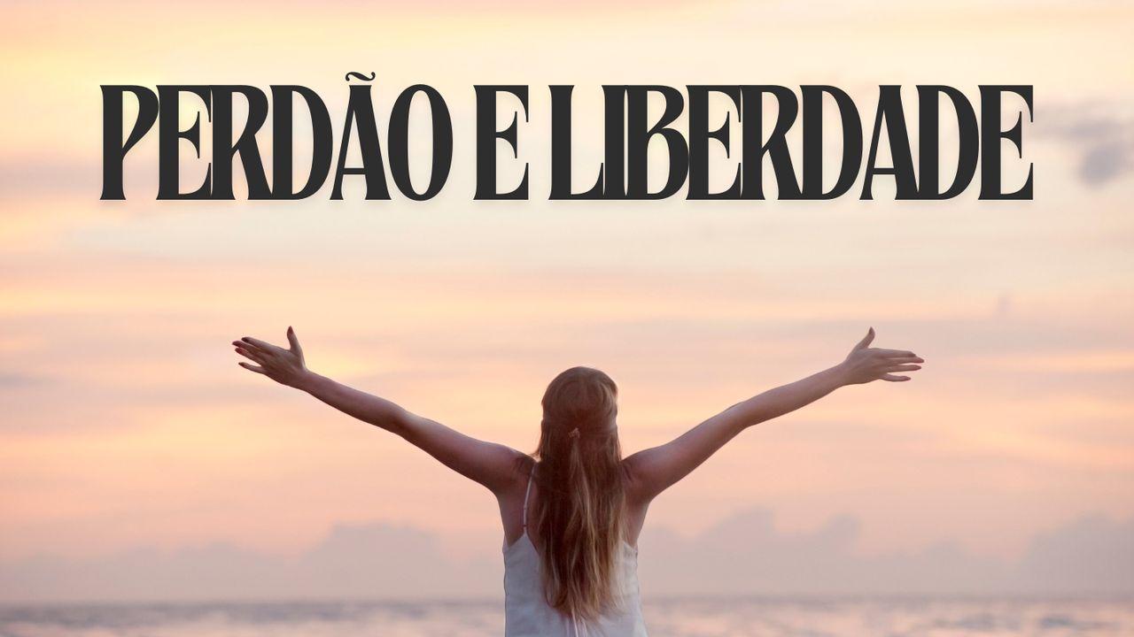 Perdão E Liberdade