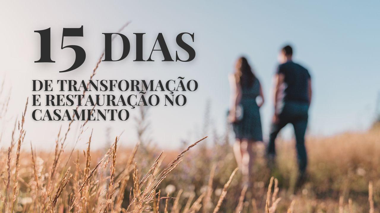 15 Dias de Transformação e Restauração no Casamento