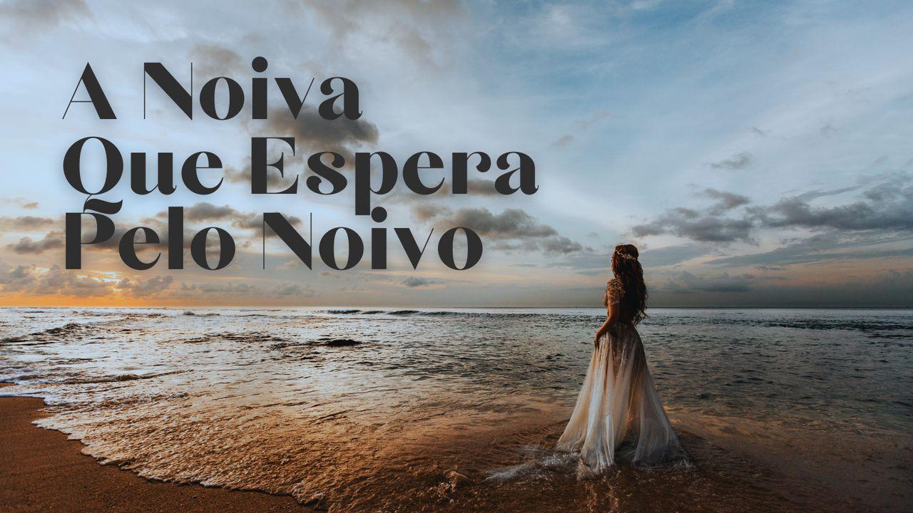 A Noiva Que Espera Pelo Noivo