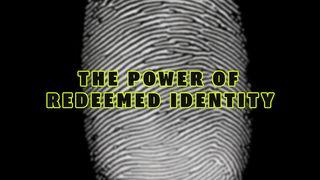 The Power of Redeemed Identity 1 Samuel 16:1 English Standard Version 2016