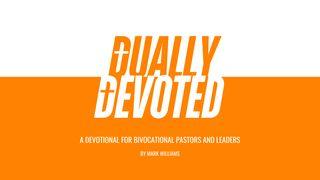 Dually Devoted – a Devotional for Bivocational Pastors and Leaders. 1 Corinthians 4:12-13 New American Standard Bible - NASB 1995