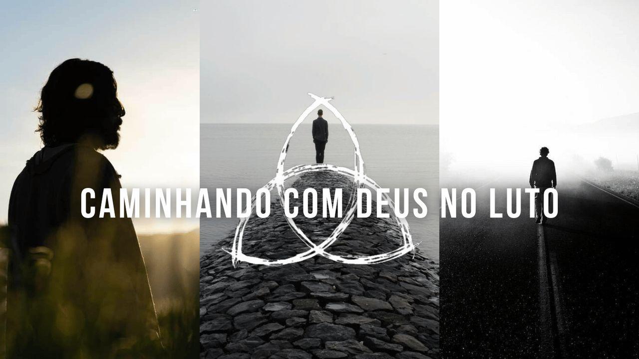 Caminhando Com Deus No Luto