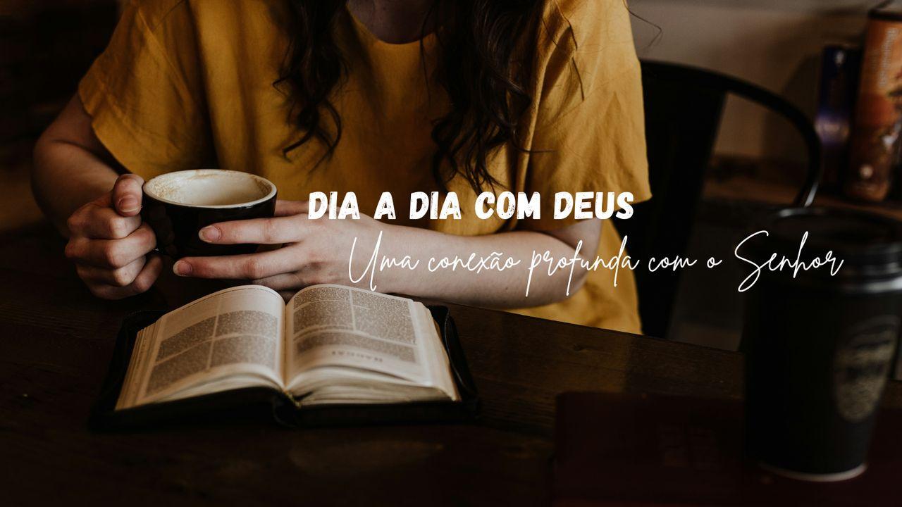 Dia a dia com Deus — Uma conexão profunda com o Senhor