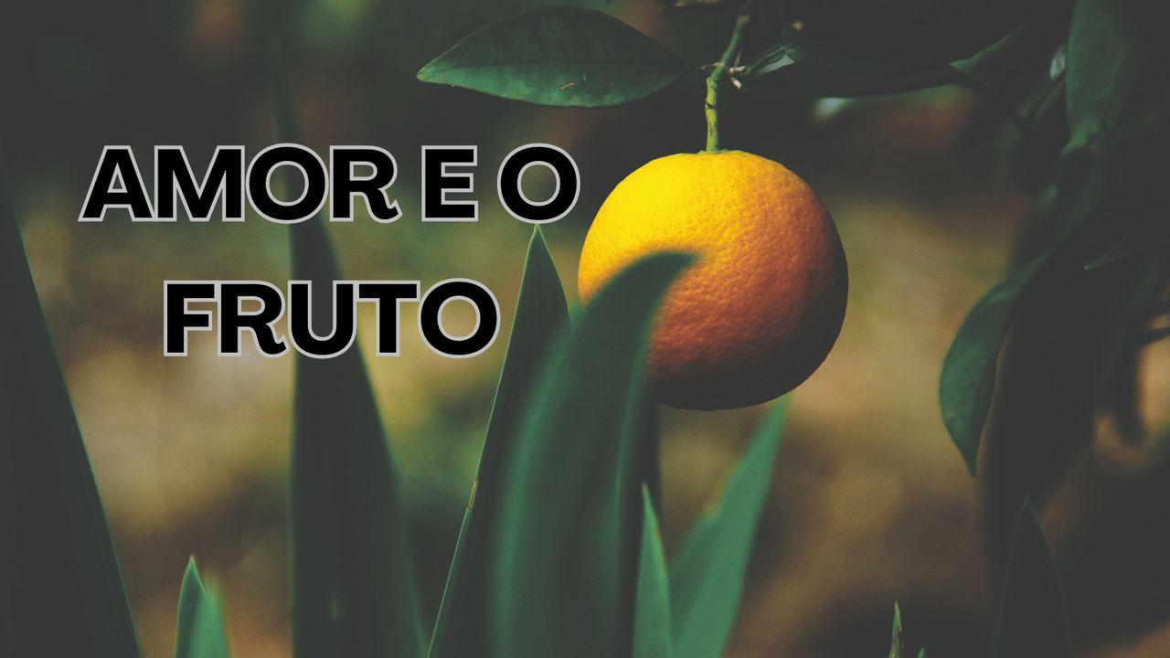 Amor e o Fruto
