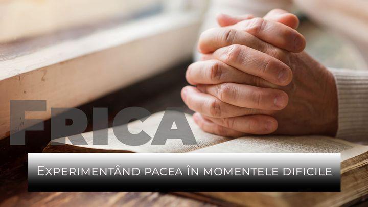 Frica - Experimentând pacea în momentele dificile
