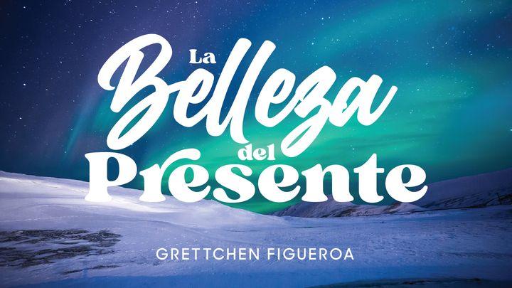 La Belleza Del Presente