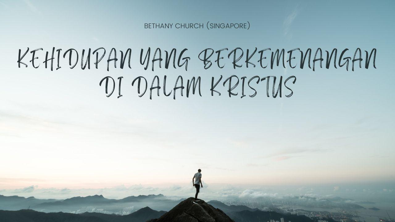 Kehidupan Yang Berkemenangan Di Dalam Kristus