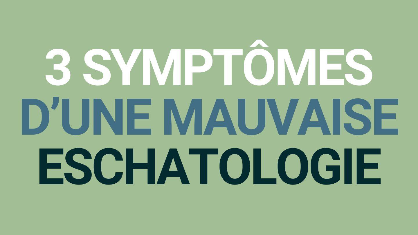 3 symptômes d’une mauvaise eschatologie Jean 10:28-30 Bible en français courant