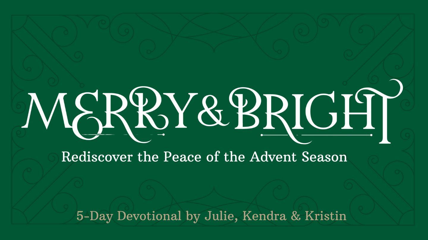 Merry & Bright: Rediscover the Peace of Advent