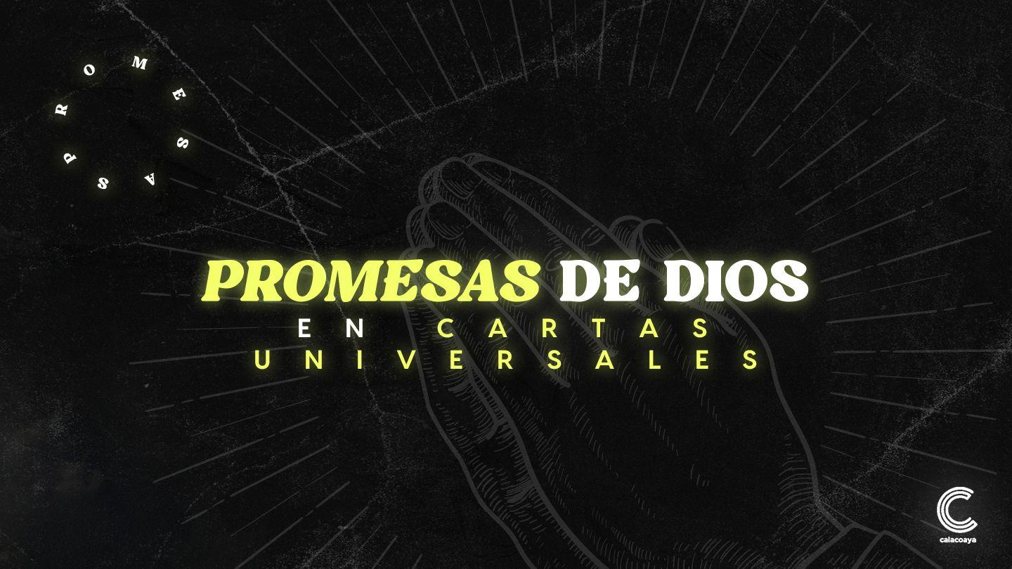 Promesas de Dios en las Cartas Universales