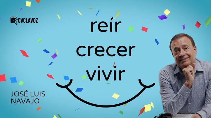 Reír, crecer, vivir