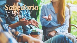 Sabedoria em Lidar com o Próximo