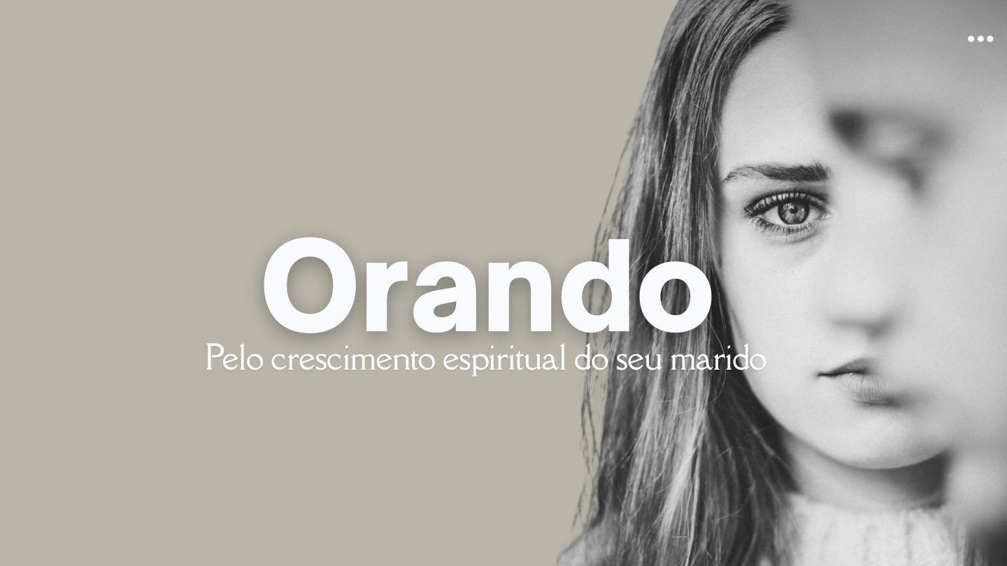 Orando Pelo Crescimento Espiritual Do Seu Marido