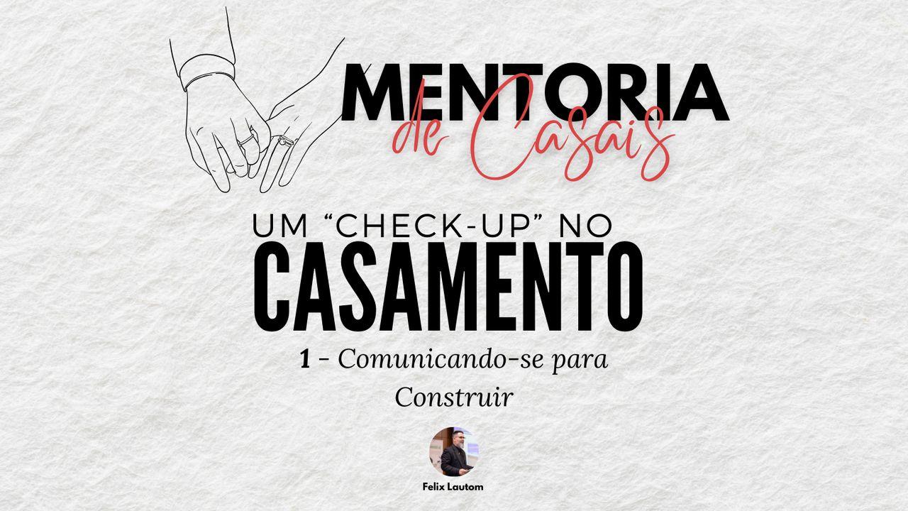 Um "Check-up" para o Casamento - Comunicando-se para Construir