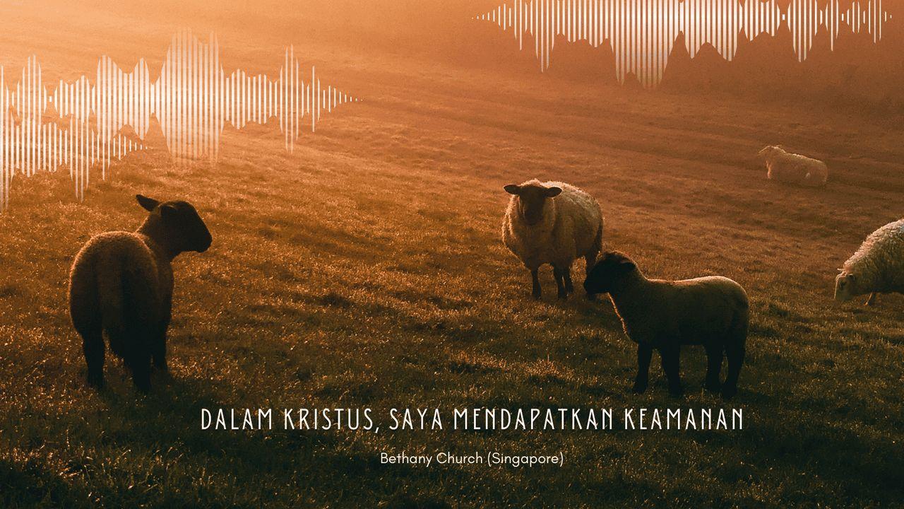Dalam Kristus, Saya Mendapatkan Keamanan