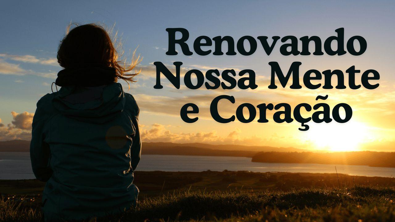 Renovando Nossa Mente E Coração