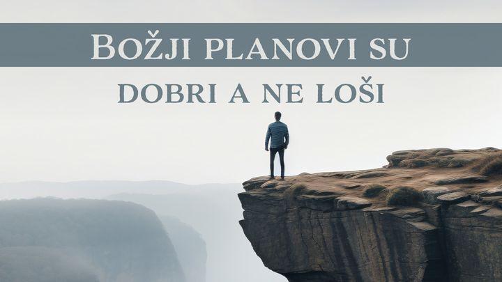 Božji planovi su dobri a ne loši