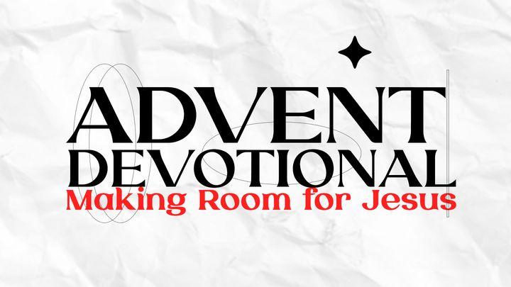 Advent Devotional: Make Room for Jesus
