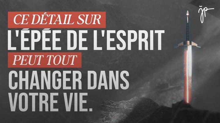 Ce détail sur l'épée de l'Esprit peut tout changer dans votre vie