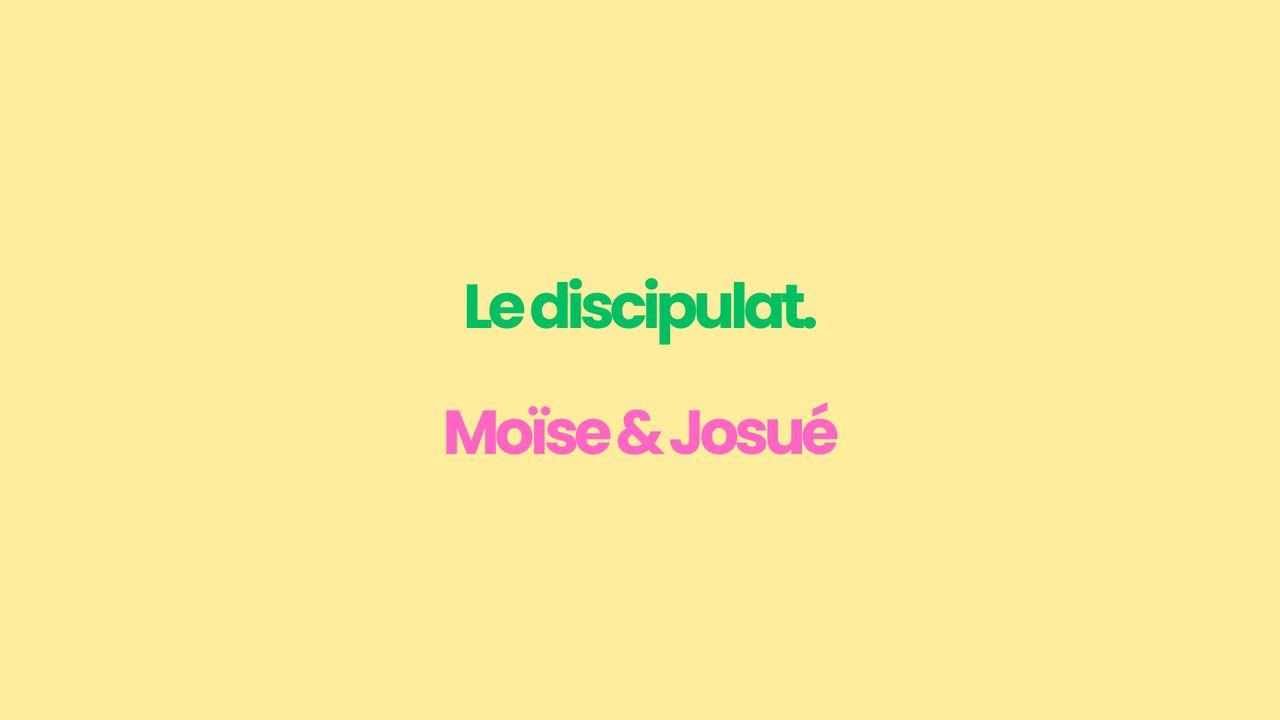 Comment Faire Des Disciples Selon La Bible ? Moïse & Josué