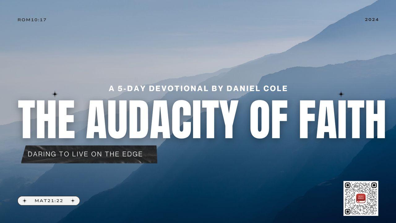 The Audacity of Faith