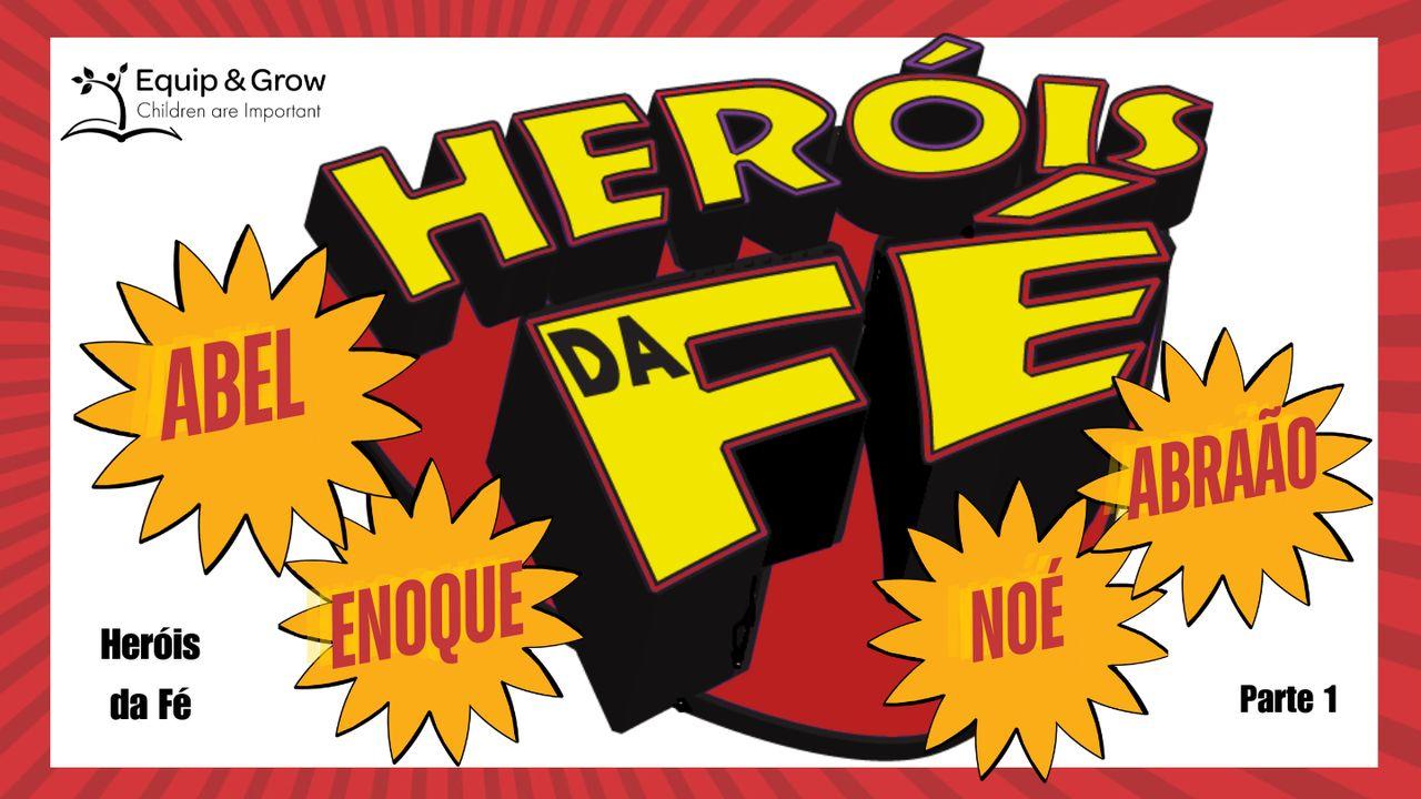 Heróis da Fé Parte 1