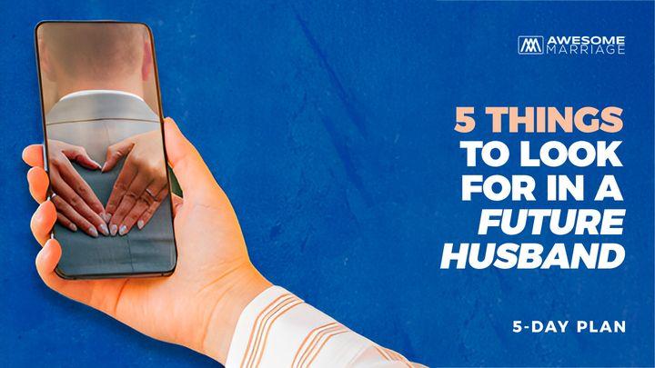 Five Things to Look for in a Future Husband